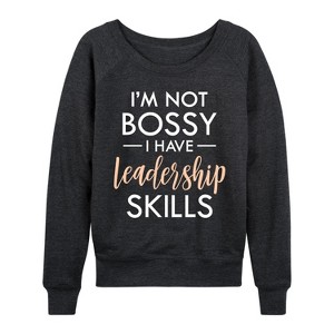 Women's - Instant Message - I'm Not Bossy Leadership Skills Lightweight French Terry Wide Neck Long Sleeve Graphic Shirt - 1 of 4