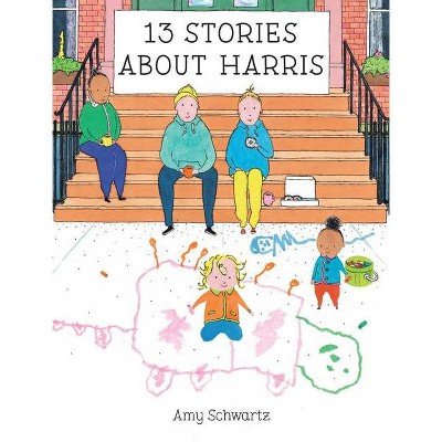 13 Stories about Harris - by  Amy Schwartz (Hardcover)