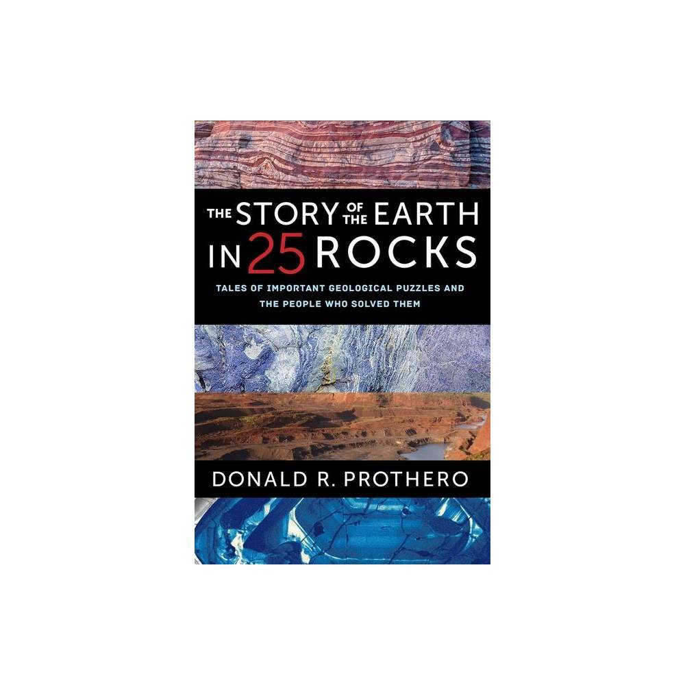 ISBN 9780231182607 product image for The Story of the Earth in 25 Rocks - by Donald R Prothero (Hardcover) | upcitemdb.com