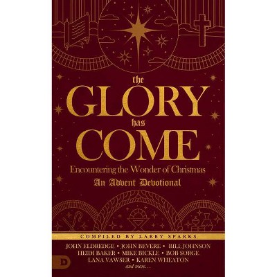 The Glory Has Come - (Hardcover)