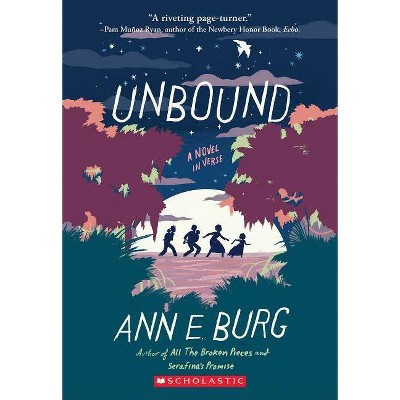 Unbound - by  Ann Burg & Ann E Burg (Paperback)