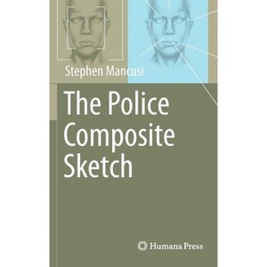 The Police Composite Sketch - by  Stephen Mancusi (Hardcover) - 1 of 1