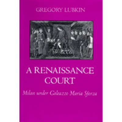 A Renaissance Court - by  Gregory Lubkin (Hardcover)
