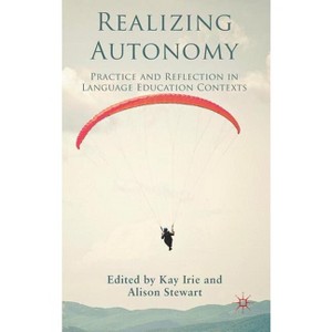 Realizing Autonomy - by  Kay Irie & Alison Stewart (Hardcover) - 1 of 1