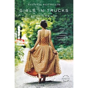 Girls in Trucks - by  Katie Crouch (Paperback) - 1 of 1