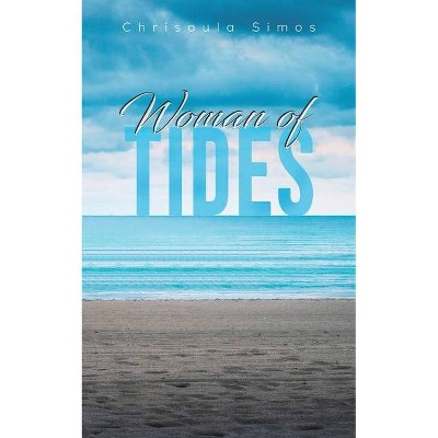 Woman of Tides - by  Chrisoula Simos (Paperback)