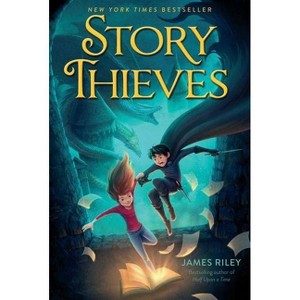 Story Thieves ( Story Thieves) (Reprint) (Paperback) - by James Riley - 1 of 1