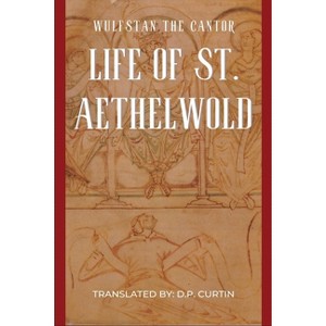 Life of St. Aethelwold - by  Wulfstan the Cantor (Paperback) - 1 of 1