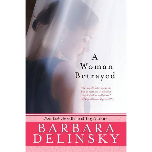 A Woman Betrayed - by  Barbara Delinsky (Paperback) - image 1 of 1