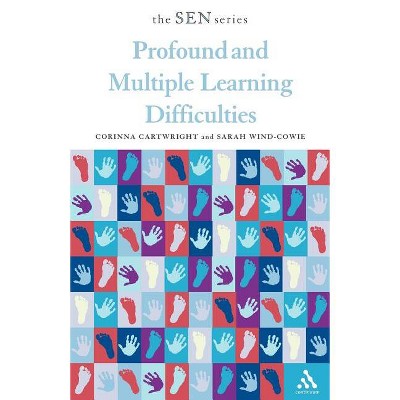 Profound and Multiple Learning Difficulties - (Special Educational Needs) by  Corinna Cartwright & Sarah Wind-Cowie (Paperback)