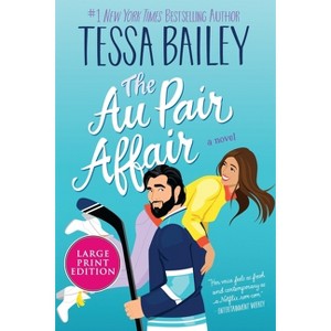 The Au Pair Affair - Large Print by  Tessa Bailey (Paperback) - 1 of 1