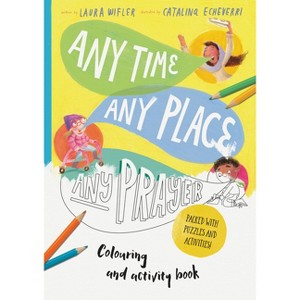 Any Time, Any Place, Any Prayer Coloring and Activity Book - (Tales That Tell the Truth) by  Laura Wifler (Paperback) - 1 of 1