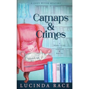 Catnaps & Crimes - (A Book Store Cozy Mystery) by  Lucinda Race (Paperback) - 1 of 1