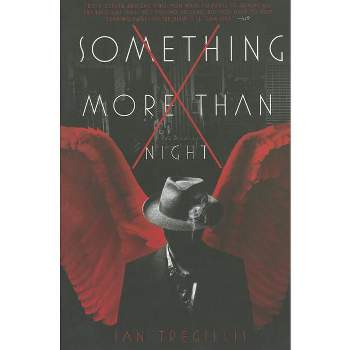 Something More Than Night - by  Ian Tregillis (Paperback)