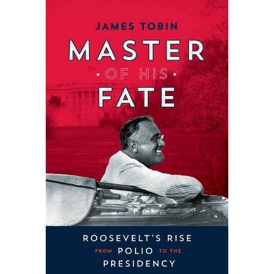 Master of His Fate - by  James Tobin (Hardcover)