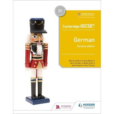 Cambridge Igcse(tm) German Student Book Second Edition - by  Mariela Affum & Amy Bates & Alice Gruber & Helen Kent & Zoe Thorne Janet Searle