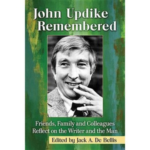 John Updike Remembered - by  Jack A de Bellis (Paperback) - 1 of 1