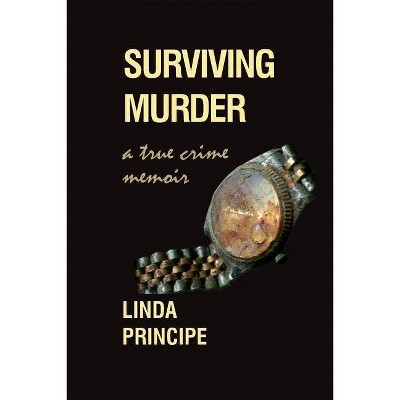 Surviving Murder - by  Linda Principe (Paperback)