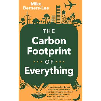 The Carbon Footprint of Everything - 2nd Edition by  Mike Berners-Lee (Paperback)