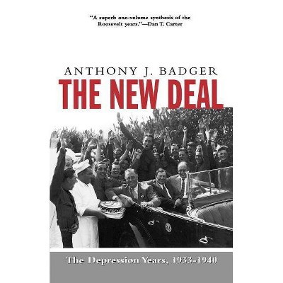 The New Deal - by  Anthony J Badger (Paperback)