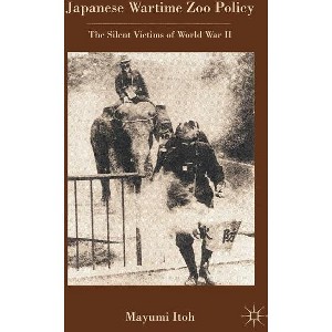 Japanese Wartime Zoo Policy - by  M Itoh (Hardcover) - 1 of 1