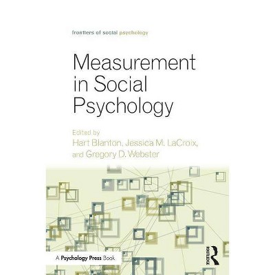 Measurement in Social Psychology - (Frontiers of Social Psychology) by  Hart Blanton & LaCroix Jessica M & Webster Gregory D (Paperback)