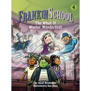 The What-If Winter Wonderfest - (Frankinschool) by  Caryn Rivadeneira (Hardcover) - 1 of 1