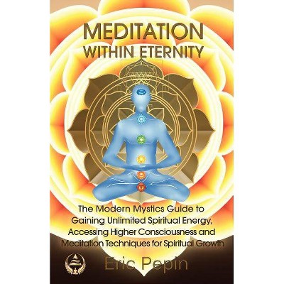 Meditation within Eternity - by  Eric Pepin (Paperback)