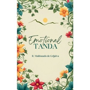 Emotional Tanda - by  R Maldonado de Grijalva (Paperback) - 1 of 1