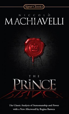 The Prince - (Signet Classics) by  Niccolo Machiavelli (Paperback)