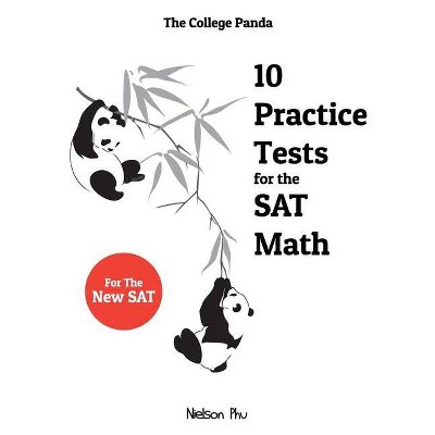 The College Panda's 10 Practice Tests for the SAT Math - by  Nielson Phu (Paperback)