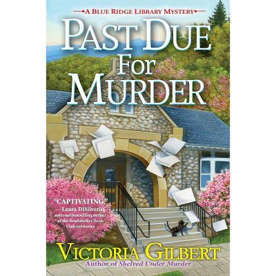 Past Due for Murder - (Blue Ridge Library Mystery) by  Victoria Gilbert (Hardcover)