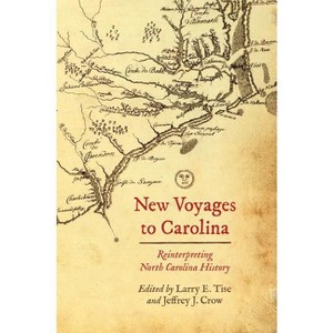 New Voyages to Carolina - by  Larry E Tise & Jeffrey J Crow (Hardcover) - 1 of 1