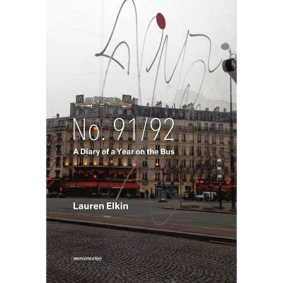 No. 91/92 - (Semiotext(e) / Native Agents) by  Lauren Elkin (Paperback)