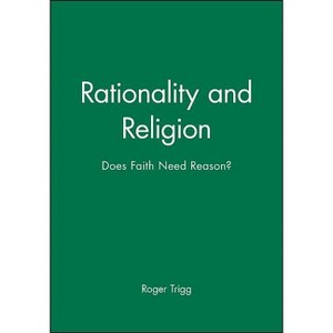 Rationality and Religion - by  Roger Trigg (Paperback) - 1 of 1
