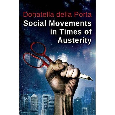 Social Movements in Times of Austerity - by  Donatella Della Porta (Paperback)