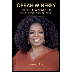 Oprah Winfrey - In Her Own Words - by  Raphael Afil (Paperback) - 1 of 1