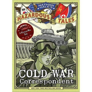 Cold War Correspondent (Nathan Hale's Hazardous Tales #11) - (Hardcover) - 1 of 1