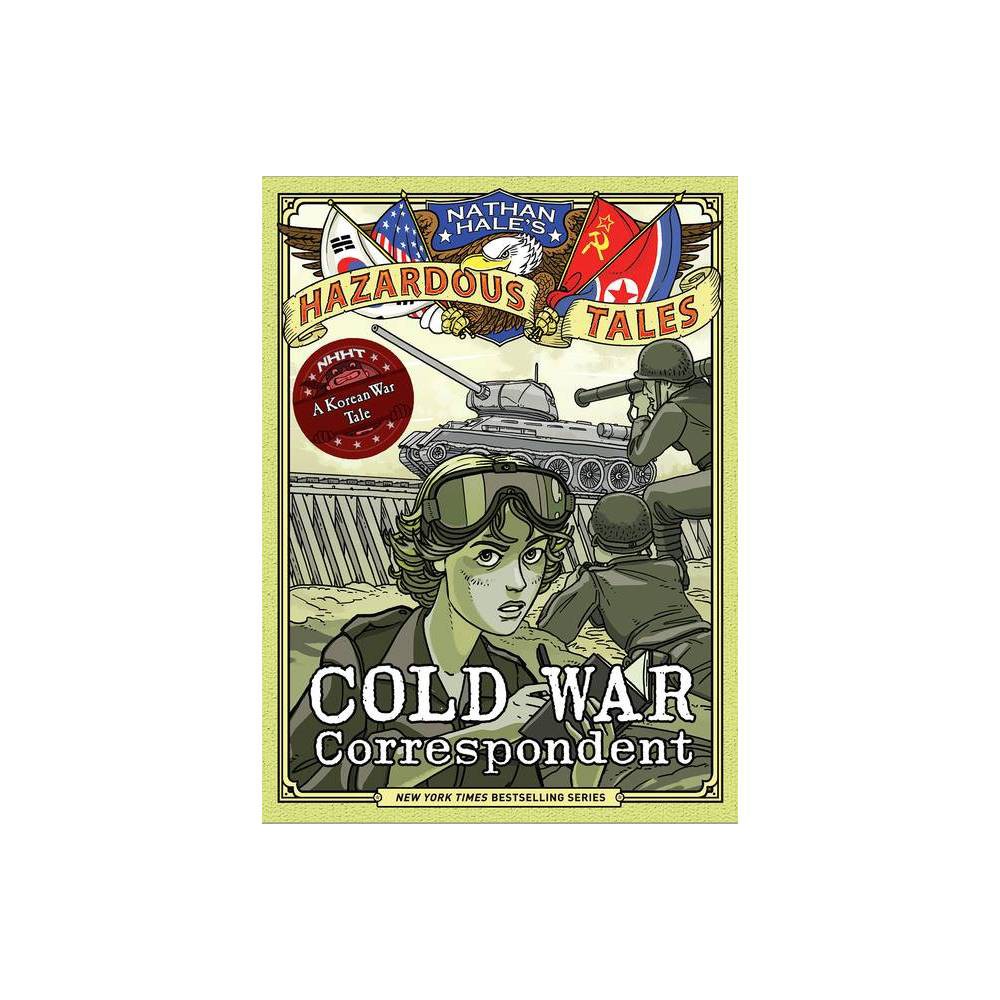 ISBN 9781419749513 product image for Cold War Correspondent (Nathan Hale's Hazardous Tales #11) - (Hardcover) | upcitemdb.com