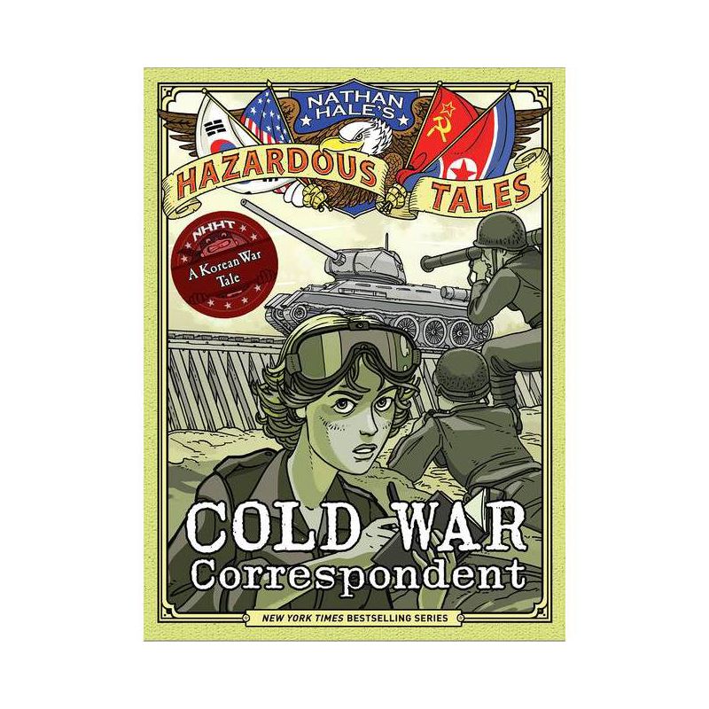 Cold War Correspondent (Nathan Hale's Hazardous Tales #11) - (Hardcover), 1 of 2