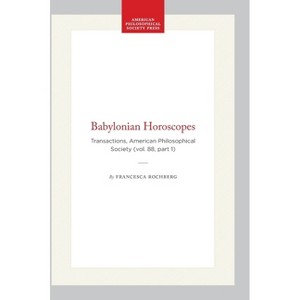 Babylonian Horoscopes - (Transactions of the American Philosophical Society) by  Francesca Rochberg (Paperback) - 1 of 1