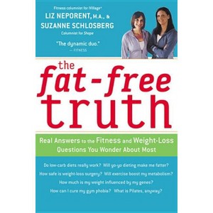 The Fat-Free Truth - by  Liz Neporent & Suzanne Schlosberg (Paperback) - 1 of 1