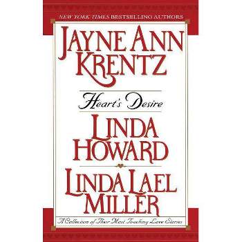 Heart's Desire - by  Jayne Ann Krentz & Linda Howard & Linda Lael Miller (Paperback)