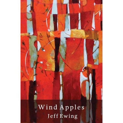 Wind Apples - by  Jeff Ewing (Paperback)