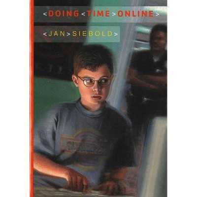 Doing Time Online - by  Jan Siebold (Paperback)