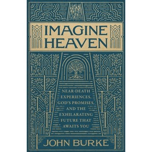 Imagine Heaven - by  John Burke (Hardcover) - 1 of 1