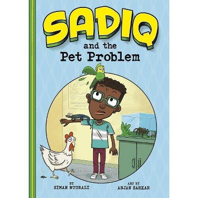 Sadiq and the Pet Problem - by  Siman Nuurali (Paperback)