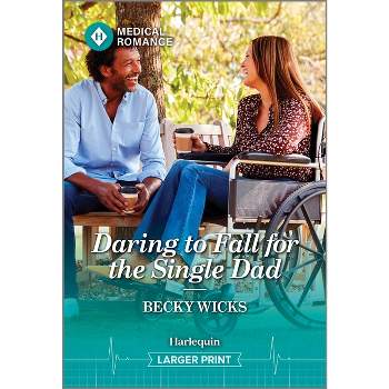 Daring to Fall for the Single Dad - (Buenos Aires Docs) Large Print by  Becky Wicks (Paperback)