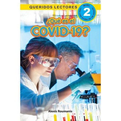 ¿Qué es el COVID-19? Queridos Lectores (Nivel 2) - (¿qué Es El Covid-19? Queridos Lectores) Large Print by  Alexis Roumanis (Paperback)