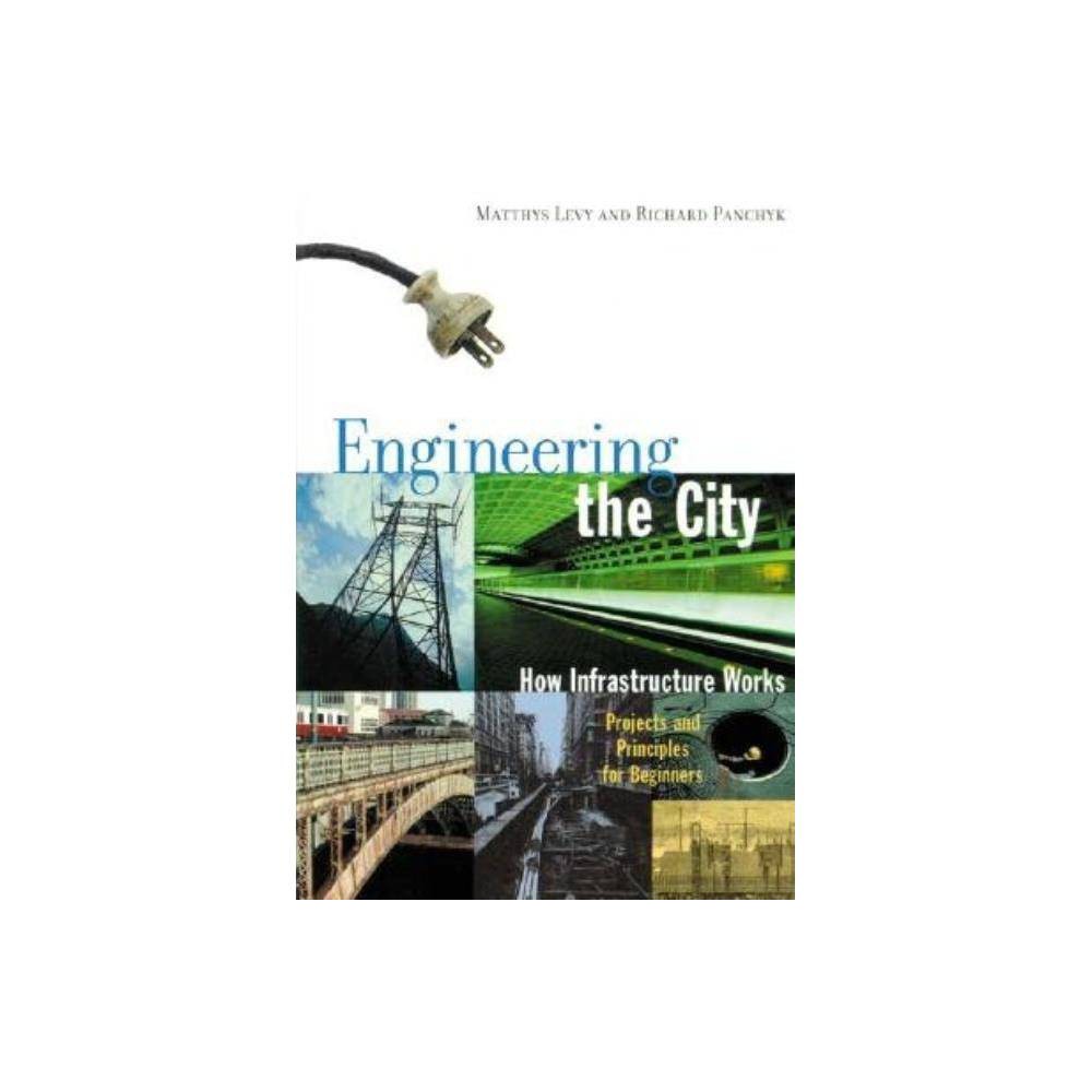 ISBN 9781556524196 product image for Engineering the City - by Matthys Levy & Richard Panchyk (Paperback) | upcitemdb.com